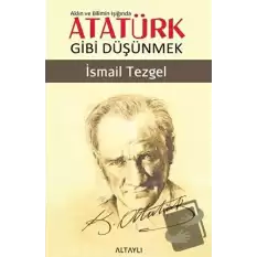 Aklın ve Bilimin Işığında Atatürk Gibi Düşünmek