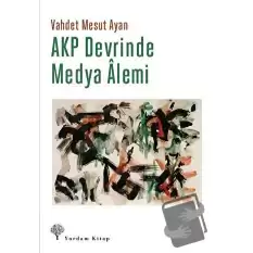 AKP Devrinde Medya Alemi