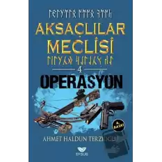 Aksaçlılar Meclisi 4 - Operasyon