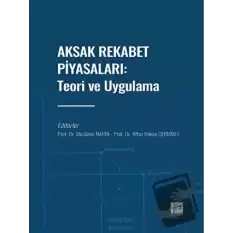 Aksak Rekabet Piyasaları: Teori ve Uygulama