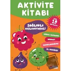 Aktivite Kitabı: Sağlıklı Besleniyoruz