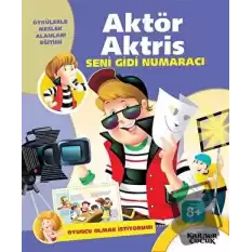 Aktör Aktris Seni Gidi Numaracı - Oyuncu Olmak İstiyorum!