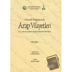 Al-Bilad al-Arabiyya fi al-wathaiq al-Uthmaniyya - Osmanlı Belgelerinde Arap Vilayetleri (Cilt 7)