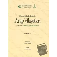 Al-Bilad al-Arabiyya fi al-wathaiq al-Uthmaniyya - Osmanlı Belgelerinde Arap Vilayetleri (Cilt 8)