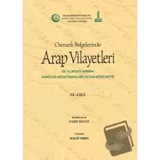 Al-Bilad al-Arabiyya fi al-wathaiq al-Uthmaniyya - Osmanlı Belgelerinde Arap Vilayetleri (Cilt 9)