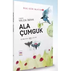 Ala Çumguk - Bilge Kutad Anlatıyor - 1 (Ciltli)