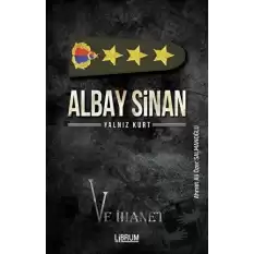 Albay Sinan Yalnız Kurt ve İhanet