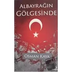 Albayrağın Gölgesinde