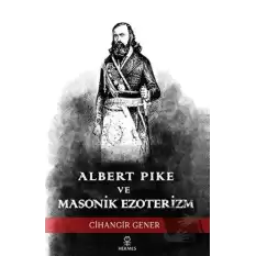 Albert Pike ve Masonik Ezoterizm