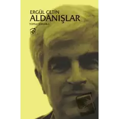 Aldanışlar - Toplu Şiirler 1 (Ciltli)