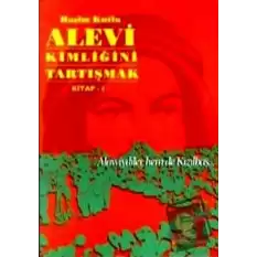 Alevi Kimliğini Tartışmak Kitap 1