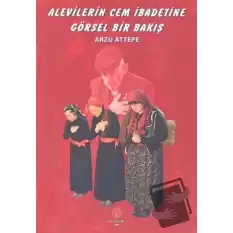 Alevilerin Cem İbadetine Görsel Bir Bakış