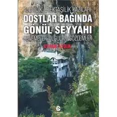 Alevilik-Bektaşilik Yazıları Dostlar Bağında Gönül Seyyahı