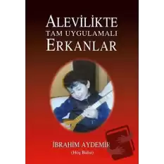 Alevilikte Tam Uygulamalı Erkanlar