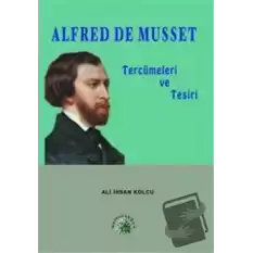 Alfred de Musset Tercümeleri ve Tesiri