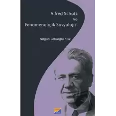 Alfred Schutz ve Fenomenolojik Sosyolojisi