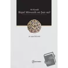 Ali Kemal - Raşid Müverrih mi Şair mi?