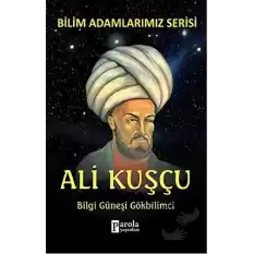 Ali Kuşçu - Bilim Adamlarımız Serisi