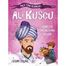 Ali Kuşçu - Gökleri Arşınlayan Bilgin