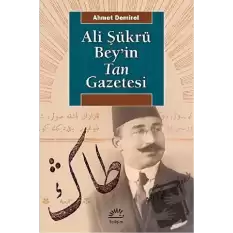 Ali Şükrü Bey’in Tan Gazetesi