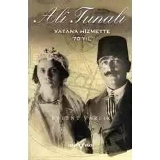 Ali Tunalı Vatana Hizmette 70 Yıl