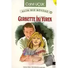 Alim Kız Büyüdü 4 - Gurbette İki Yürek