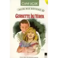 Alim Kız Büyüdü 4 Gurbette İki Yürek