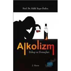 Alkolizm Sebep ve Sonuçları