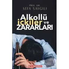 Alkollü İçkiler ve Zararları