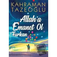 Allaha Emanet Ol Furkan