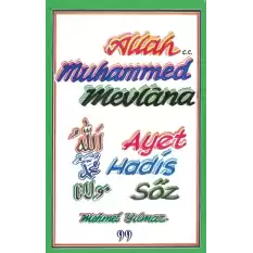 Allah C.C, Muhammed, Mevlana - Ayet, Hadis, Söz