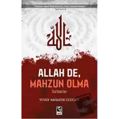 Allah De, Mahzun Olma