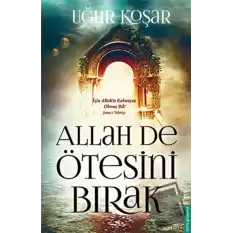 Allah De Ötesini Bırak