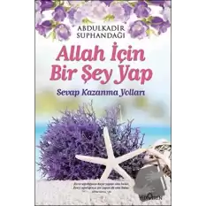 Allah İçin Bir Şey Yap