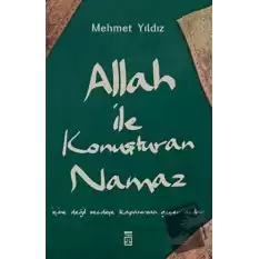 Allah ile Konuşturan Namaz