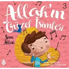 Allahın Güzel İsimleri 3 - Semi Allah