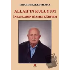 Allahın Kuluyum İnsanların Hizmetkarıyım