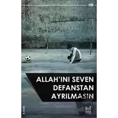 Allahını Seven Defanstan Ayrılmasın