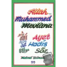 Allah, Muhammed, Mevlana - Ayet, Hadis, Söz