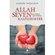 Allah Seven Kalplerdedir