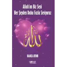 Allah’ım Biz Seni Her Şeyden Daha Fazla Seviyoruz