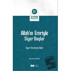 Allah’ın Emriyle Siyer Başlar