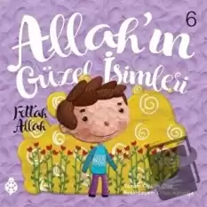 Allah’ın Güzel İsimleri 6 - Fettah Allah