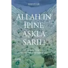 Allah’ın İpine Aşkla Sarıl!