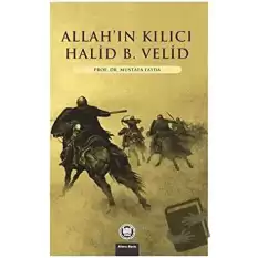 Allahın Kılıcı - Halid Bin Velid