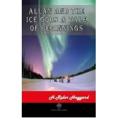 Allan and The Ice Gods A Tale Of Beginnings