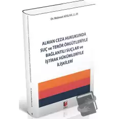 Alman Ceza Hukukunda Suç ve Terör Örgütleriyle Bağlantılı Suçlar ve İştirak Hükümleriyle İlişkileri