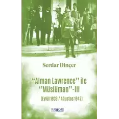 ‘‘Alman Lawrence’’ İle ‘‘Müslüman’’ -III