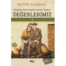 Almanya Alevi Örgütlenmesini Yaratan Değerlerimiz