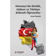 Almanyada Kimlik Aidiyet ve Türkiye Kökenli Öğrenciler